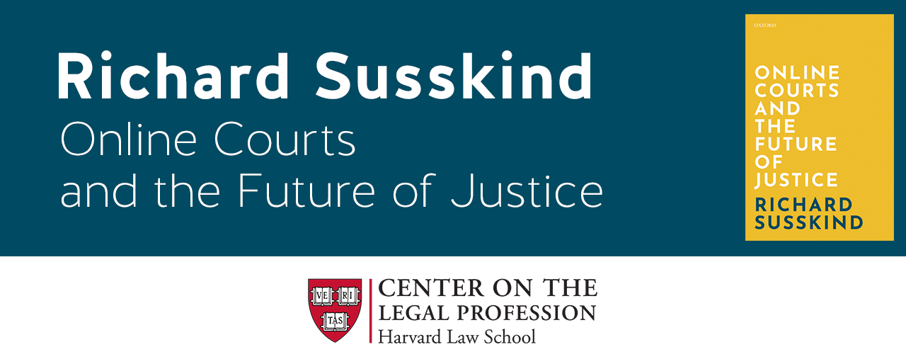 Richard Susskind, Online Courts and the Future of Justice